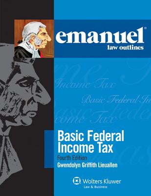Emanuel Law Outlines: Basic Federal Income Tax, Fourth Edition